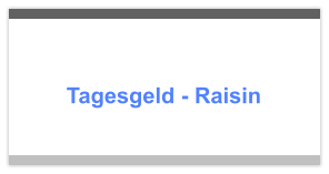 Tagesgeld - Raisin